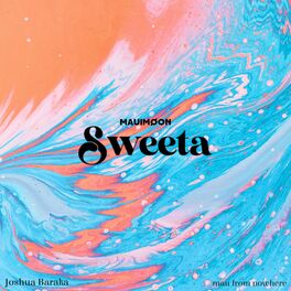 Album cover of Sweeta (feat. Joshua Baraka & mau from nowhere)