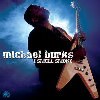 Michael Burks All Your Affection Is Gone Listen With Lyrics Deezer