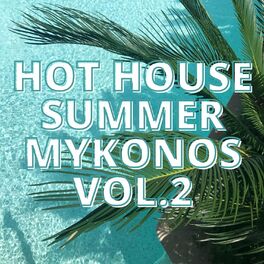 Album cover of Hot House Summer Mykonos Vol.2