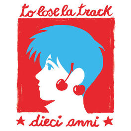 Album cover of To Lose La Track 10 Anni