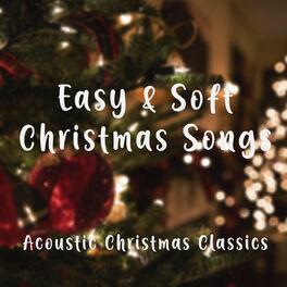 Album cover of Easy and Soft Christmas Songs – Acoustic Christmas Classics
