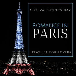 Album cover of Romance In Paris - A St. Valentine's Day Playlist For Lovers