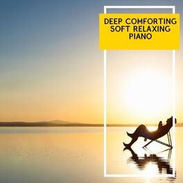 Album cover of Deep Comforting Soft Relaxing Piano