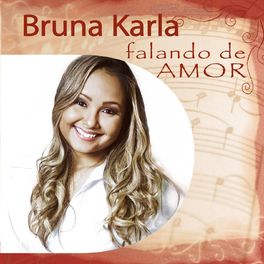 Album cover of Bruna Karla - Falando de Amor