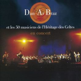 Album cover of Dan Ar Braz Et Les 50 Musiciens de l'Héritage des Celtes en Concert