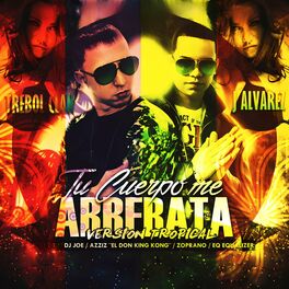Album cover of Tu Cuerpo Me Arrebata (Tropical Mix)