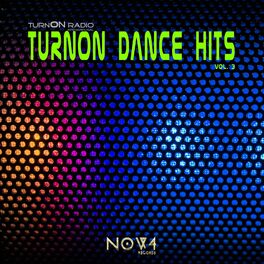 Album cover of TurnON Radio Pres. TurnON Dance Hits, Vol. 3
