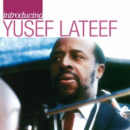 Album cover of Introducing Yusef Lateef: The Atlantic Years