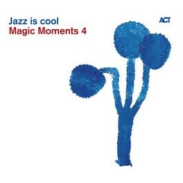 Album cover of Magic Moments 4-Jazz Is Cool