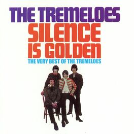 Album cover of Silence Is Golden - The Very Best of The Tremeloes