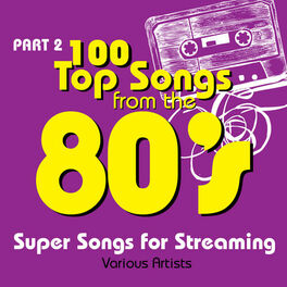Album cover of 100 Top Songs from the 80's - Part 2 (Super Songs for Streaming)