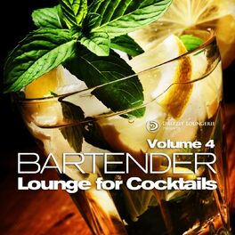 Album cover of Bartender, Lounge for Cocktails, Vol. 4 (Smooth Chilled and Soulful Cafe Bar Grooves)