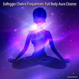 Album cover of Solfeggio Chakra Frequencies: Full Body Aura Cleanse