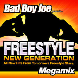 Album cover of Badboyjoe's Freestyle New Generation Megamix
