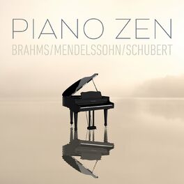 Album cover of Piano Zen - Brahms, Mendelssohn, Schubert