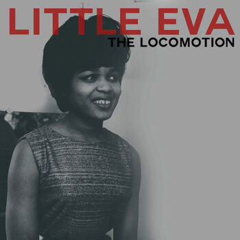 Little Eva - The Locomotion: listen with lyrics | Deezer