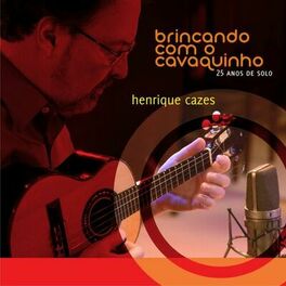 Album cover of Brincando Com o Cavaquinho: 25 Anos de Solo