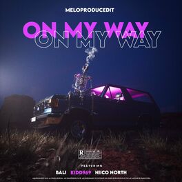 Album cover of On My Way (feat. Bali, Kidd969 & Niico North)
