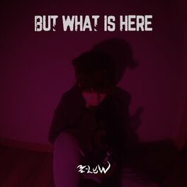 Album cover of But What Is Here