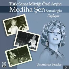 Album cover of Mediha Şen Sancakoğlu Söylüyor / Unutulmaz Besteler, Vol. 3