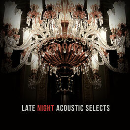 Album cover of Late Night Acoustic Selects