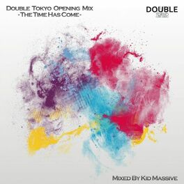 Album cover of Double Tokyo Opening Mix - the Time Has Come