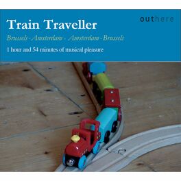 Album cover of Train Traveller: Brussels-Amsterdam, Amsterdam-Brussels (1 Hour and 54 Minutes of Musical Pleasure)