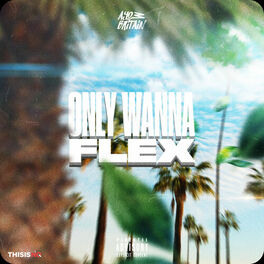 Album cover of Only Wanna Flex