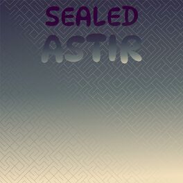 Album cover of Sealed Astir