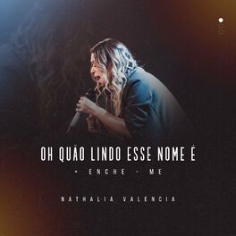 Album cover of Oh Quão Lindo Esse Nome É / Enche-me