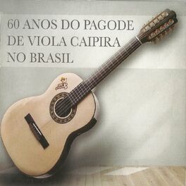 Album cover of 60 Anos do Pagode de Viola Caipira no Brasil