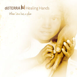Album cover of Dōterra Healing Hands: When Love Has a Plan