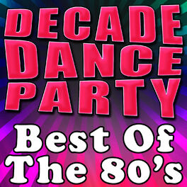 Album cover of Decade Dance Party - Best Of The 80's