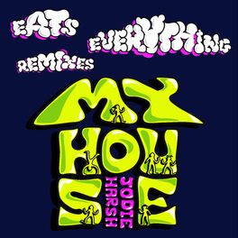 Album cover of My House (Eats Everything Remixes)
