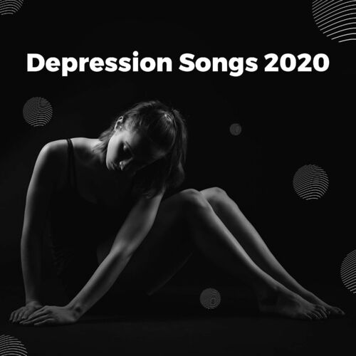 Various Artists - Depression Songs 2020: Lyrics And Songs | Deezer