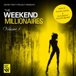 Album cover of Secret Party Project Pres. The Weekend Millionaires, Vol. 1