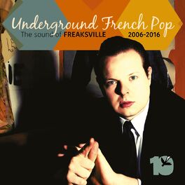 Album cover of Underground French Pop (The Sound of Freaksville Records 2006 2016)