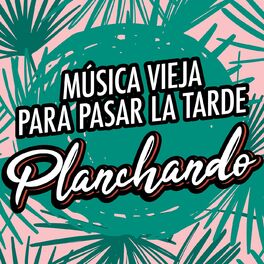 Album cover of Música vieja para pasar la tarde planchando