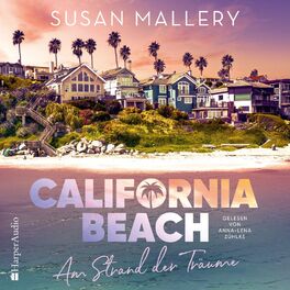 Album cover of California Beach - Am Strand der Träume (ungekürzt) (Frauenroman | Die SPIEGEL-Bestsellerautorin weckt mit ihrer Feel-Good-Lektüre Träume vom Strand | E