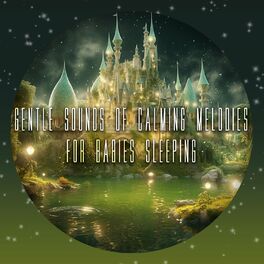 Album cover of Gentle Sounds of Calming Melodies for Babies Sleeping