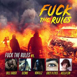Album cover of FUCK THE RULES (feat. Bill $Aber, gizmo, Kella Sin & GreyxEyes)