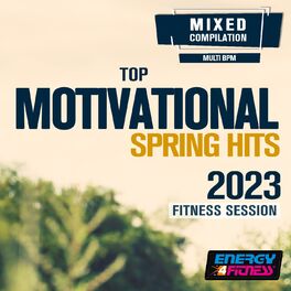 Album cover of Top Motivational Spring Hits 2023 Fitness Session 128 Bpm