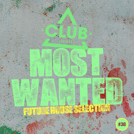 Album cover of Most Wanted - Future House Selection, Vol. 38