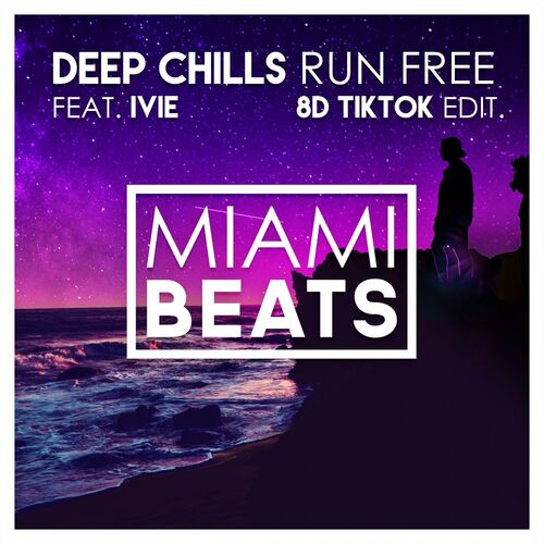 Deep Chills Run Free 8d Tiktok Edit Lyrics And Songs Deezer