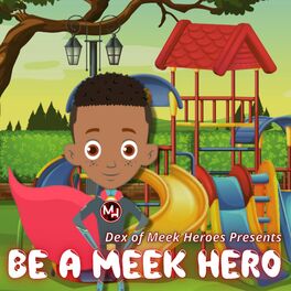 Album cover of Be A Meek Hero