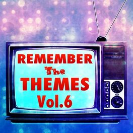 Album cover of Remember the Themes, Vol. 6