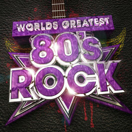 Album cover of Worlds Greatest 80's Rock - The only 80s Rock album you'll ever need!