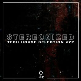 Album cover of Stereonized: Tech House Selection, Vol. 72