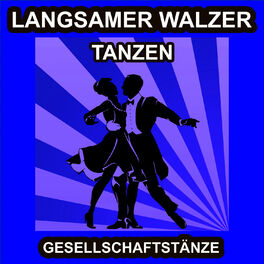 Album cover of Langsamer Walzer Tanzen - Gesellschaftstänze - Die Schönsten Musik