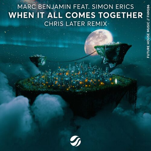 marc-benjamin-when-it-all-comes-together-chris-later-remix